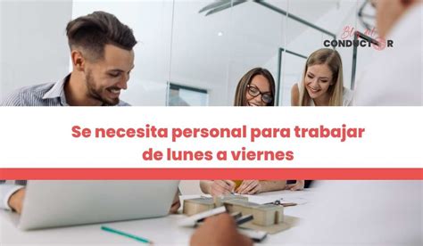 Trabajos de lunes a viernes .